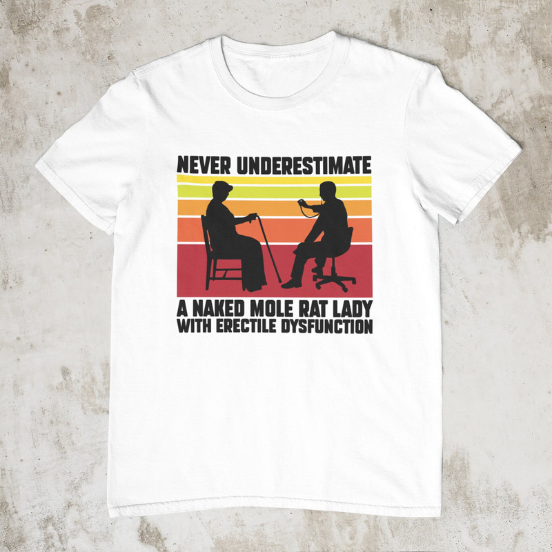 Naked Mole Rat Lady, Funny Shirt, Offensive Shirt, Funny Gift, Ironic Tee, Inappropriate Shirt, Meme Shirt, Sarcastic Tee, Very Specific - 1.jpg