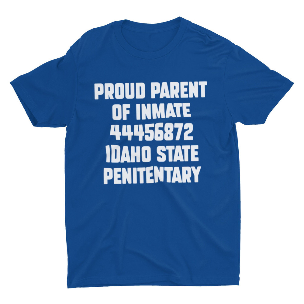 Proud Parent Of Inmate, Funny Shirt, Offensive Shirt, Funny Gift, Funny Tee, Inappropriate Shirt, Meme Shirt, Sarcastic, Specific - 2.jpg