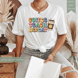 coffee teach repeat shirt preschool teacher school shirt teacher shirt gift for teacher  teacher appreciation funny teac