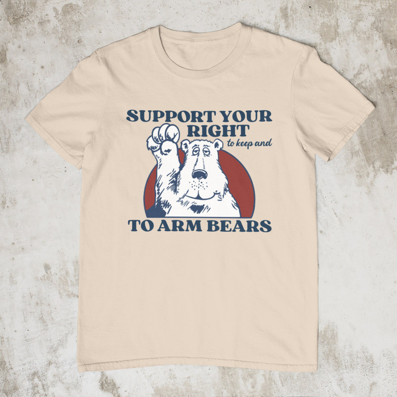 Right To Arm Bears, Meme Shirt, Sarcastic 2nd Amendment Shirt, Hilarious Witty Shirts, Funny Tshirt for Men Women, Silly Arm Bears T Shirt - 5.jpg