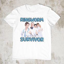 ringworm survivor, funny shirt, offensive shirt, funny