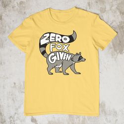 satirical zero fox given, meme shirt, offensive shirt,