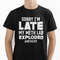 Sorry I’m Late My Meth Lab Exploded, Stupid Funny Shirt, Offensive Shirt, Funny Meme Shirt, Sarcastic Shirt, Ironic Shirt, Funny Gen Z Shirt - 1.jpg