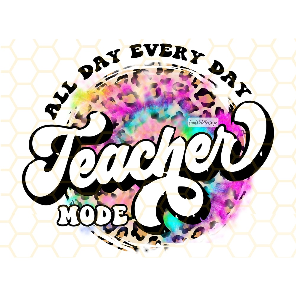 All Day Every Day Teacher Mode PNG Teacher png Teach png School png Teacher Life png Sublimation Design Digital Design Download - 1.jpg