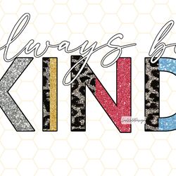always be kind png kindness png be kind sublima