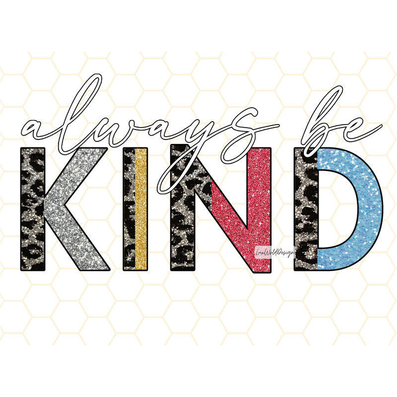 Always Be Kind PNG Kindness png Be Kind Sublimation Design Digital Design Download Mental Health png Positive Quotes - 1.jpg