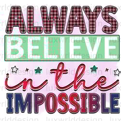 always believe in the impossible png positive quo