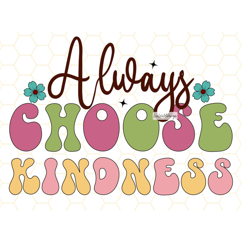 Always Choose Kindness Retro PNG Kindness png Be Kind png Sublimation Design Digital Design Download Positive Affirmations - 1.jpg