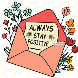 always stay positive png positive png inspiratio