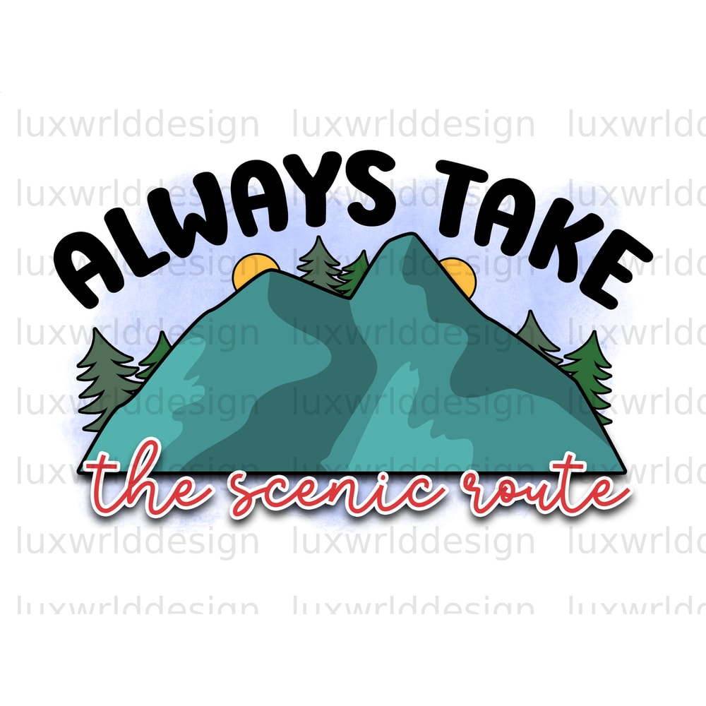 Always Take The Scenic Route PNG Camping png Camp Life Sublimation Design Digital Design Download Camping Shirt png Camp png - 1.jpg