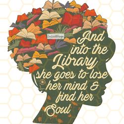 and into the library she goes to lose her mind and