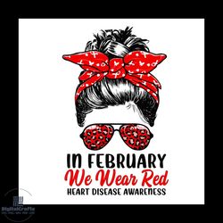 in february we wear red heart disease awareness svg, messy bun svg, awareness svg