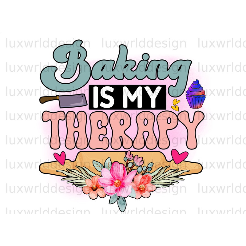 Baking Is My Therapy PNG Funny Kitchen Design Kitchen png Sublimation Design Digital Design Download Cooking png Baking png - 1.jpg