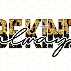 be kind always png kindness png be kind sublima