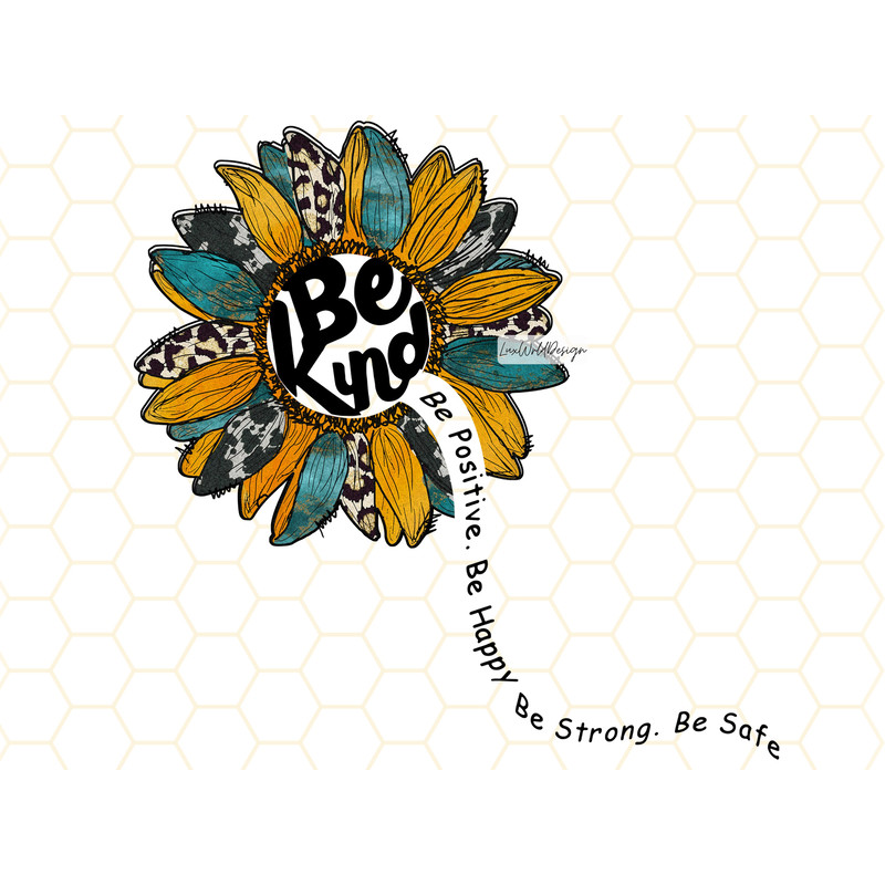 Be Kind Be Positive Be Happy Be Strong Be Safe PNG Kindness png Be Kind Sublimation Design Digital Design Download Positive Quotes - 1.jpg