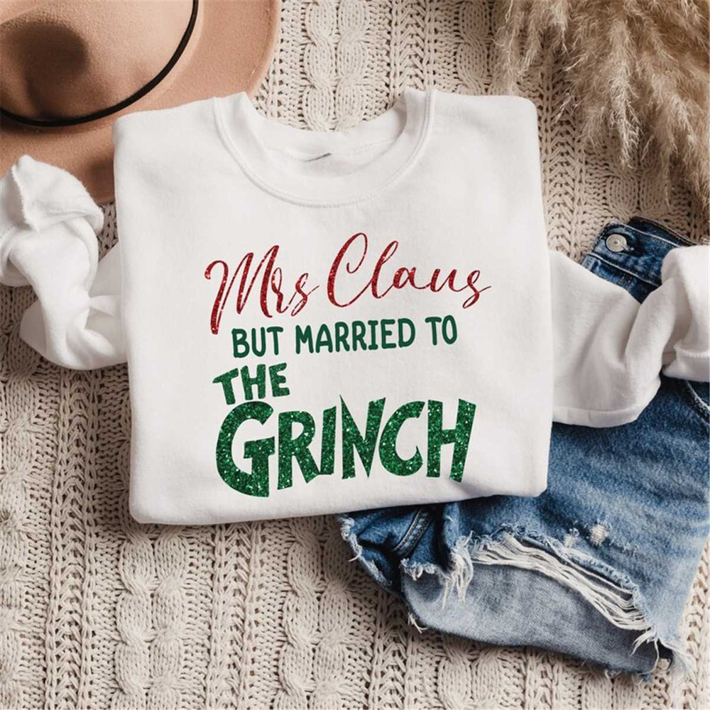 MR-146202385738-mrs-claus-but-married-to-the-grinch-shirt-christmas-cute-image-1.jpg