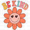 Be Kind PNG Mental Health png Positive Quotes Kindness Sublimation Design Digital Download Smiley Face png Retro png - 1.jpg