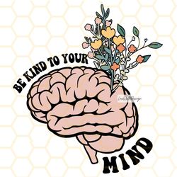 be kind to your mind png positive png inspiratio