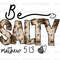 Be Salty PNG  Faith Clipart  Faith png  Jesus png  Sublimation Design  Digital Design Download  Christian Quotes  Religious Png - 1.jpg