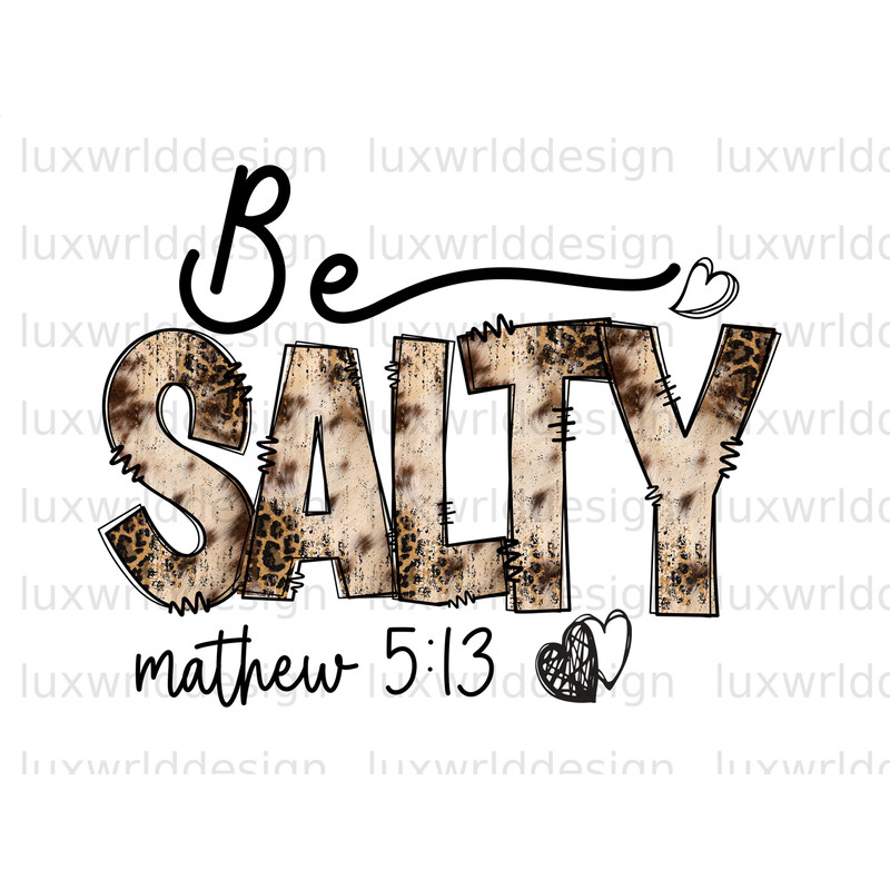Be Salty PNG  Faith Clipart  Faith png  Jesus png  Sublimation Design  Digital Design Download  Christian Quotes  Religious Png - 1.jpg