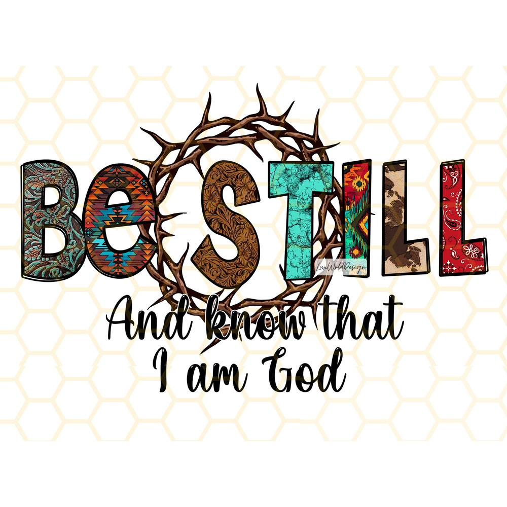Be Still And Know That I Am God PNG  Faith Clipart  Faith Png  Bible Verse png  Sublimation Design  Digital Design Download  Christian - 1.jpg
