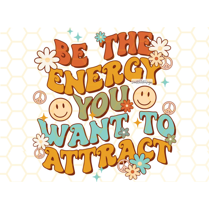Be The Energy You Want To Attract PNG Mental Health png Self Love png Positive png Retro png Sublimation Design Digital Design - 1.jpg