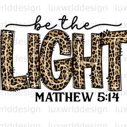 be the light leopard png  faith clipart  faith png
