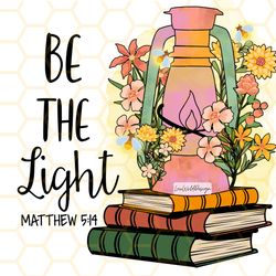 be the light png  faith clipart  faith png  bible