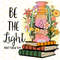Be The Light PNG  Faith Clipart  Faith Png  Bible Verse png  Sublimation Design  Digital Design Download  Christian Quotes - 1.jpg