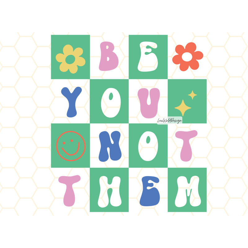Be You Not Them PNG  Inspirational Quotes png  Be Yourself png  Sublimation Design  Digital Design Download  Smiley Face png  Positive - 1.jpg