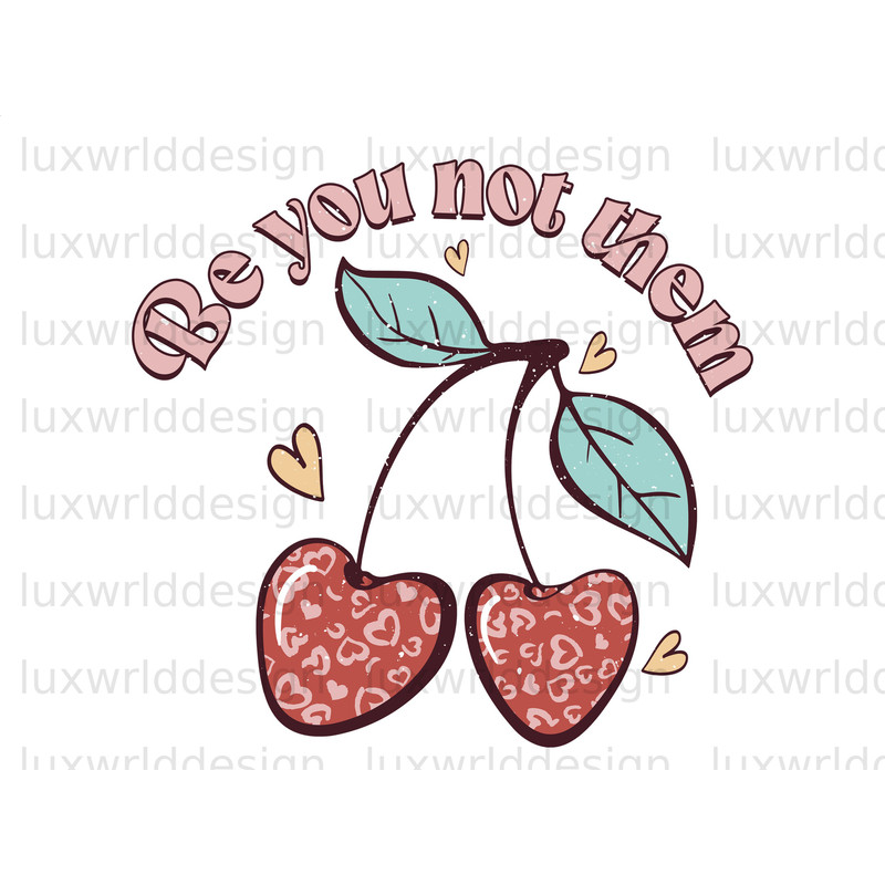 Be You Not Them PNG  Self Love png  Positive Quotes  Sublimation Design  Digital Design  Love Yourself png  Retro png - 1.jpg