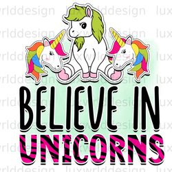 believe in unicorns png unicorn png unicorn desi