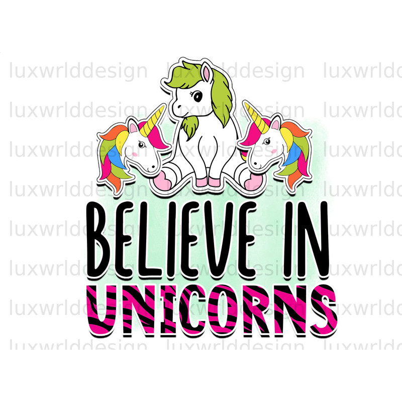 Believe In Unicorns PNG Unicorn png Unicorn Designs Sublimation Design Digital Design Download Sublimate Designs - 1.jpg