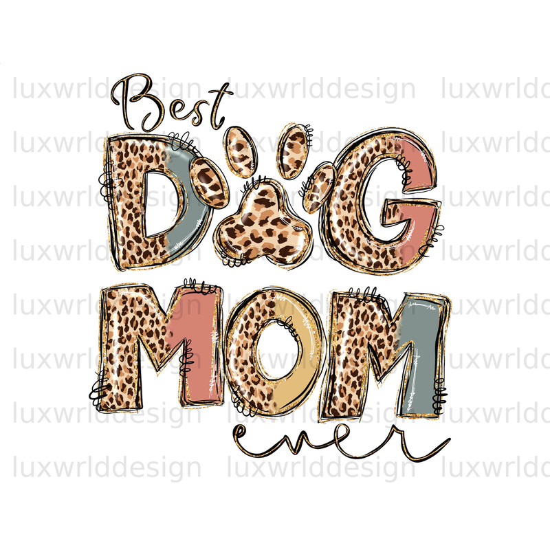 Best Dog Mom Ever PNG Dog png Dog Mom png Sublimation Design Digital Design Download Dog Lover - 1.jpg