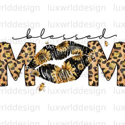 blessed mom leopard lips png mama png mothers da
