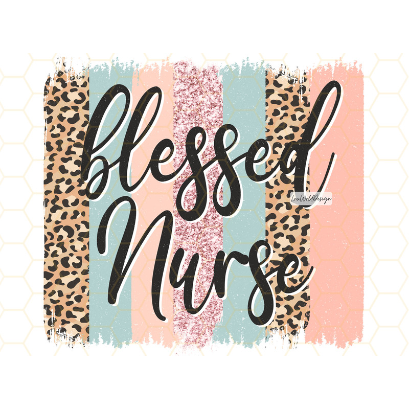 Blessed Nurse PNG Nurse png Nurse Clipart Nurse Leopard png Nursing png Sublimation Design Digital Design Download Nurse Life - 1.jpg