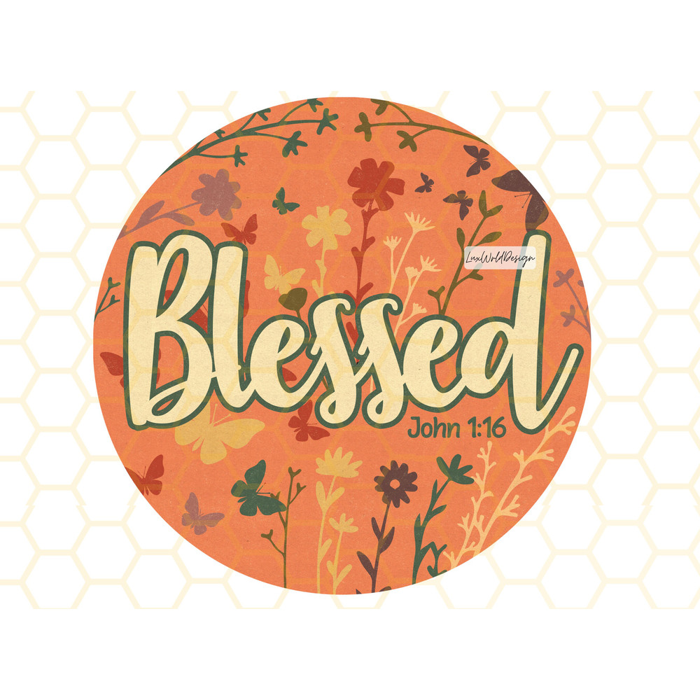 Blessed PNG Faith Clipart Flowers Png Bible Verse png Sublimation Design Digital Design Download Christian Quotes - 1.jpg