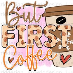 but first coffee png coffee design coffee png s