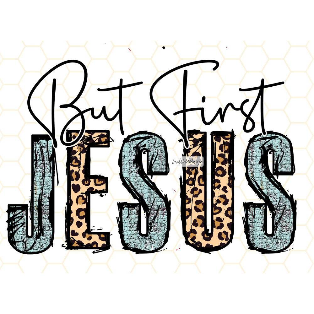 But First Jesus PNG  Faith Clipart  Jesus Png  Sublimation Design  Digital Design Download  Christian Quotes  Religious Png - 1.jpg