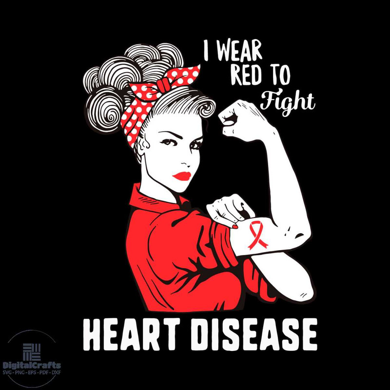 I Wear Red To Fight Heart Disease Awareness Svg Heart Disease Svg Red Ribbon Svg