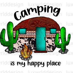 camping is my happy place png camping png wester