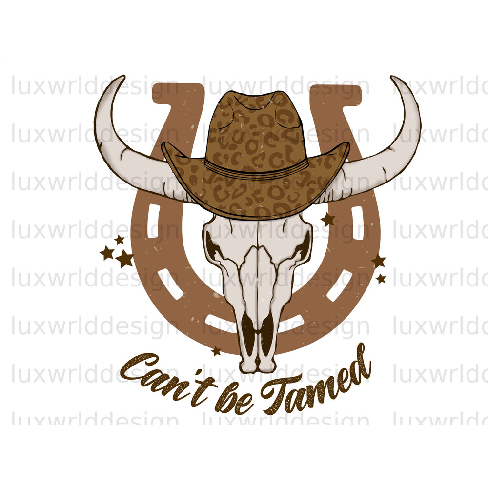 Can't Be Tamed Bull Skull PNG Western png Western Design Sublimation Design Digital Design Download Western Shirt png Bull Skull - 1.jpg