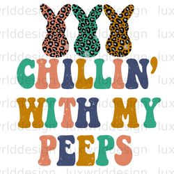chillin with my peeps png easter png bunny png