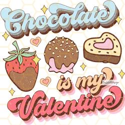 chocolate is my valentine png valentines day png