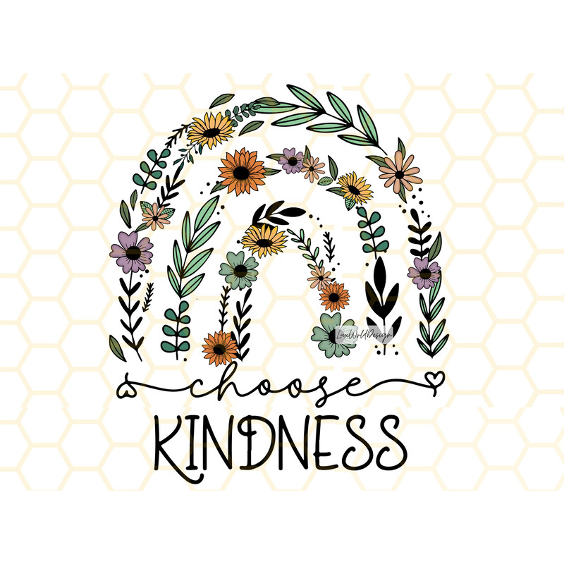 Choose Kindness PNG Kindness png Be Kind png Flowers png Sublimation Design Digital Design Download Shirt Designs Graphic - 1.jpg