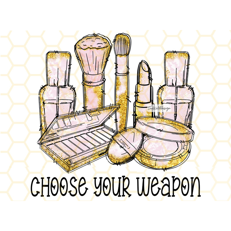 Choose Your Weapon PNG Makeup png Beauty png Mascara png Lipstick png Makeup Brush Sublimation Design Digital Design Download - 1.jpg