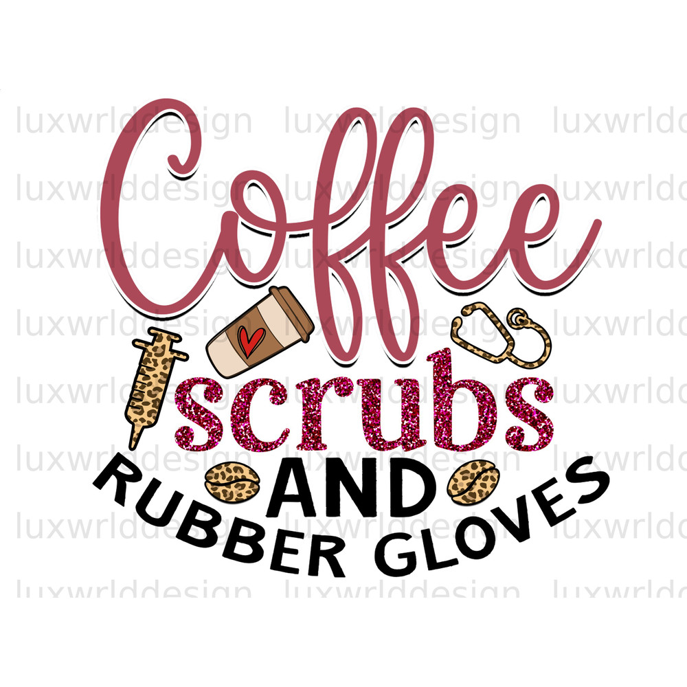 Coffee Scrubs And Rubber Gloves PNG Coffee Design Coffee png Sublimation Design Digital Design Download Nurse png - 1.jpg