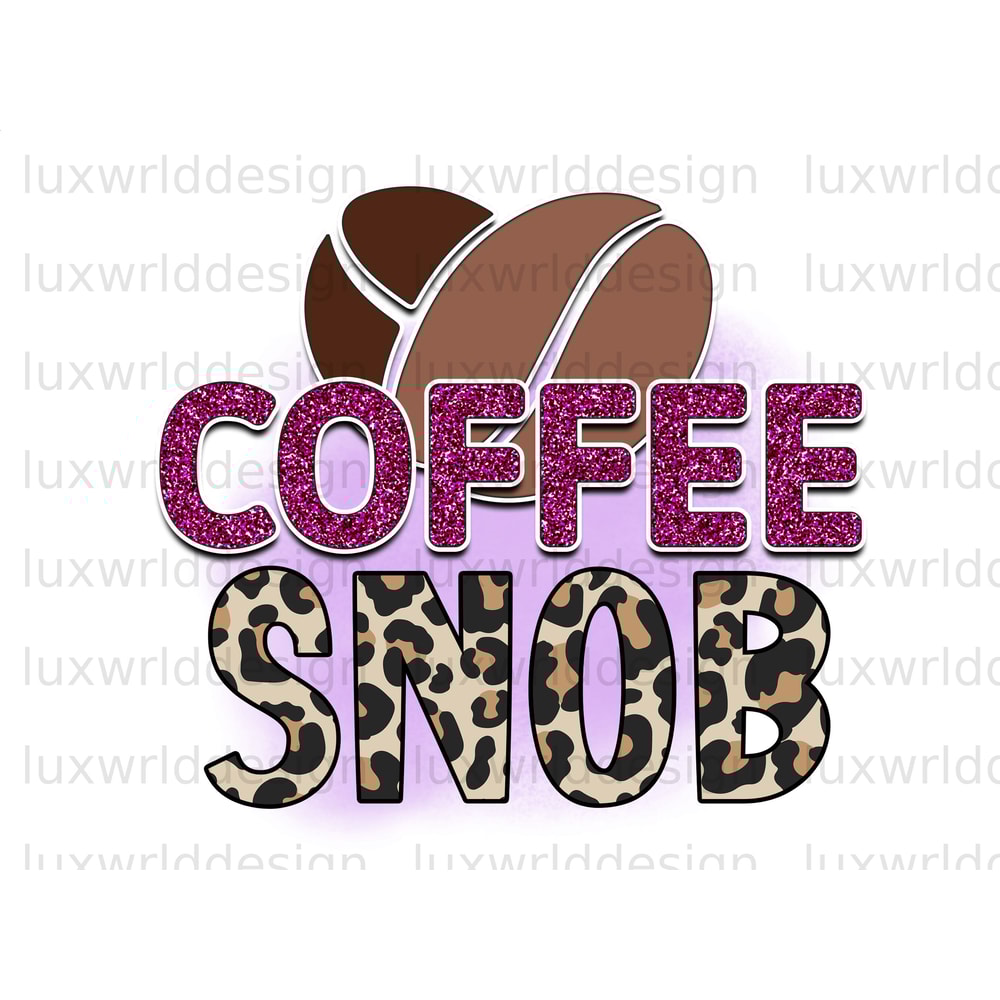 Coffee Snob PNG Coffee Design Coffee png Sublimation Design Digital Design Download Coffee Lover png - 1.jpg