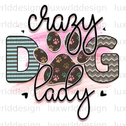 crazy dog lady png dog png dog mom png sublimat