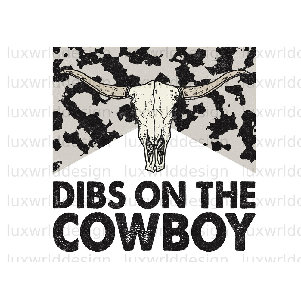 Dibs On The Cowboy PNG Western png Western Design png Western Sublimation Design Digital Download Western Shirt png - 1.jpg